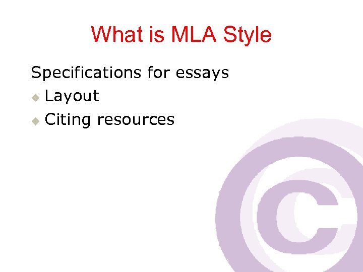 What is MLA Style Specifications for essays u Layout u Citing resources Cawthra Park