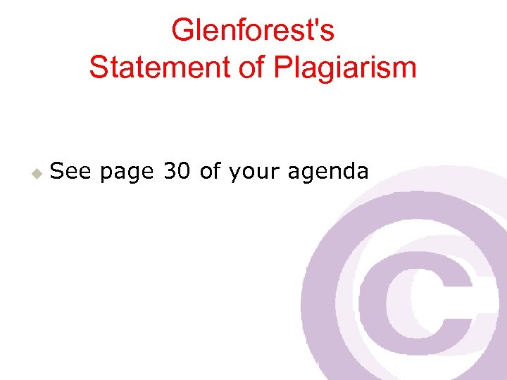 Glenforest's Statement of Plagiarism u See page 30 of your agenda Cawthra Park S.