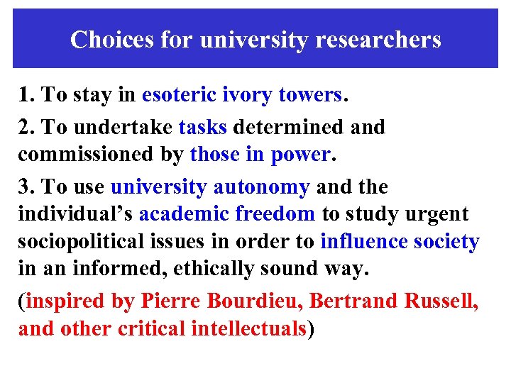 Choices for university researchers 1. To stay in esoteric ivory towers. 2. To undertake