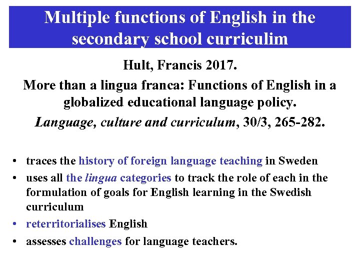 Multiple functions of English in the secondary school curriculim Hult, Francis 2017. More than