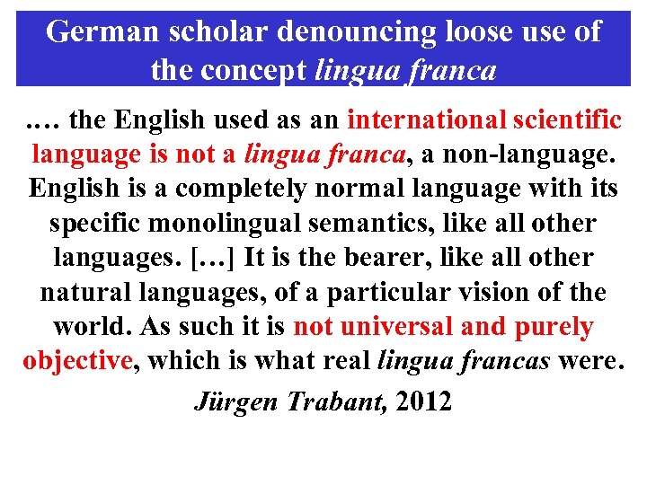 German scholar denouncing loose use of the concept lingua franca. … the English used