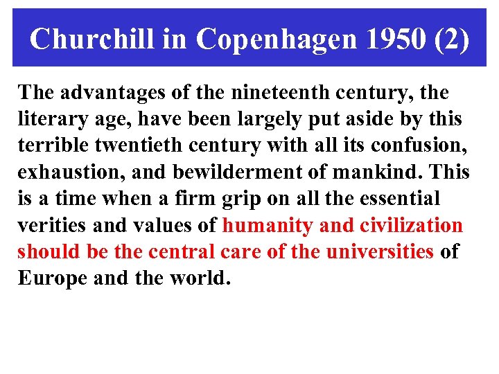 Churchill in Copenhagen 1950 (2) The advantages of the nineteenth century, the literary age,