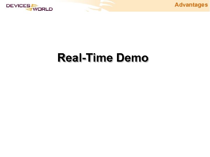 Advantages Real-Time Demo 