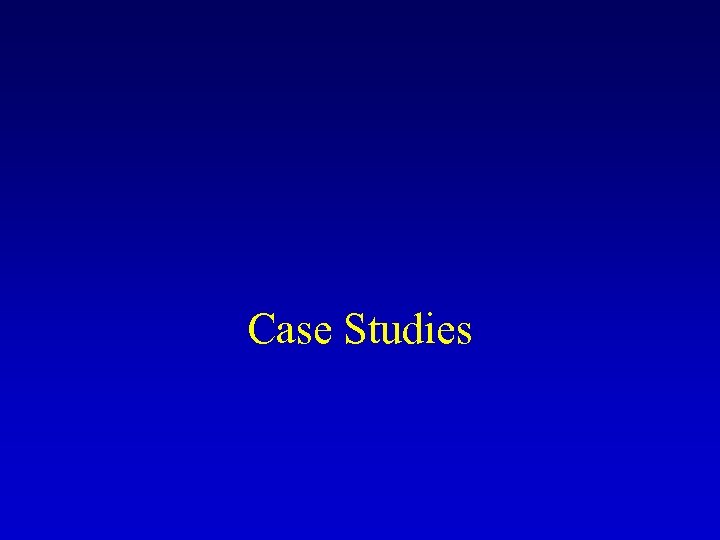 Case Studies 