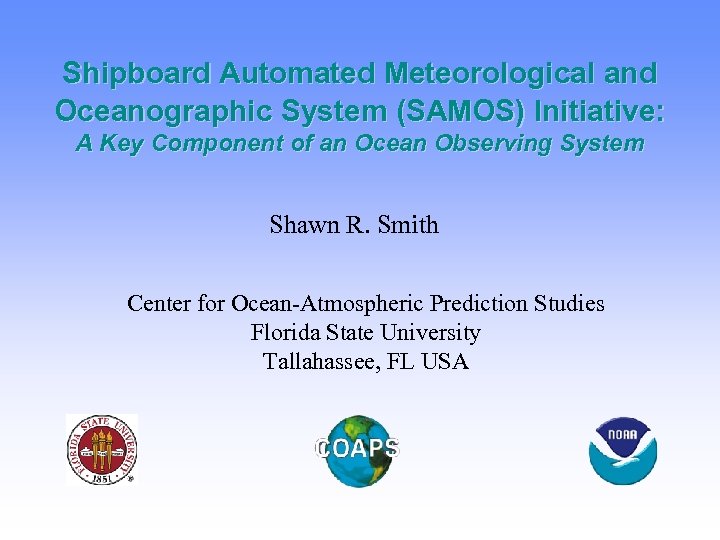 Shipboard Automated Meteorological and Oceanographic System (SAMOS) Initiative: A Key Component of an Ocean