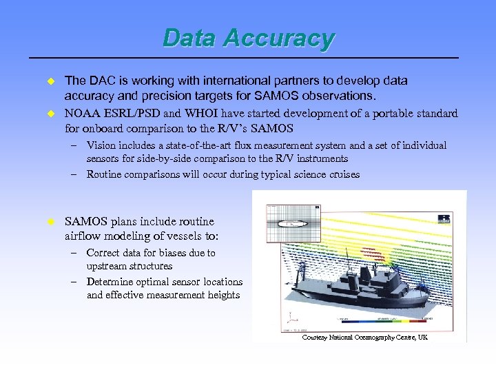 Data Accuracy The DAC is working with international partners to develop data accuracy and