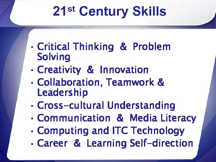 st 21 Century Skills • Critical Thinking & Problem Solving • Creativity & Innovation