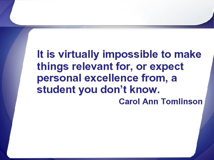 It is virtually impossible to make things relevant for, or expect personal excellence from,