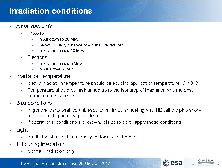 Irradiation conditions • Air or vacuum? • Protons • • Electrons • • •