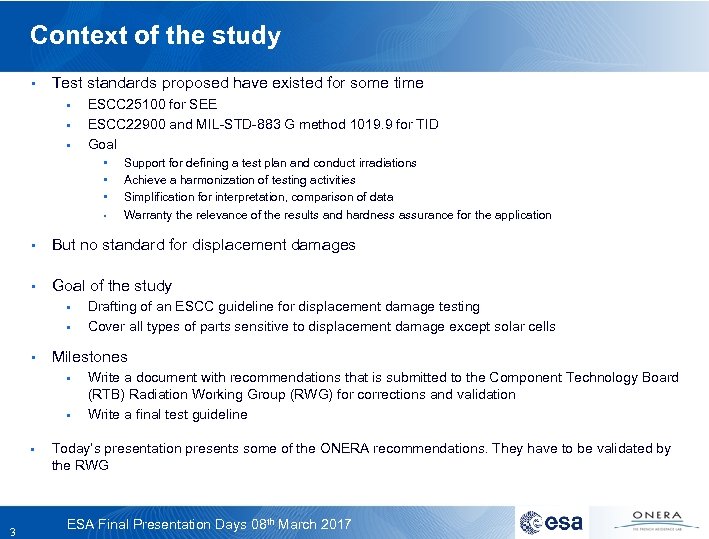 Context of the study • Test standards proposed have existed for some time •
