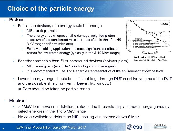 Choice of the particle energy • Protons • For silicon devices, one energy could