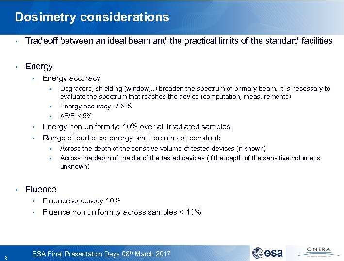 Dosimetry considerations • Tradeoff between an ideal beam and the practical limits of the