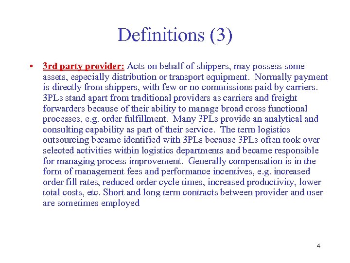 Definitions (3) • 3 rd party provider: Acts on behalf of shippers, may possess