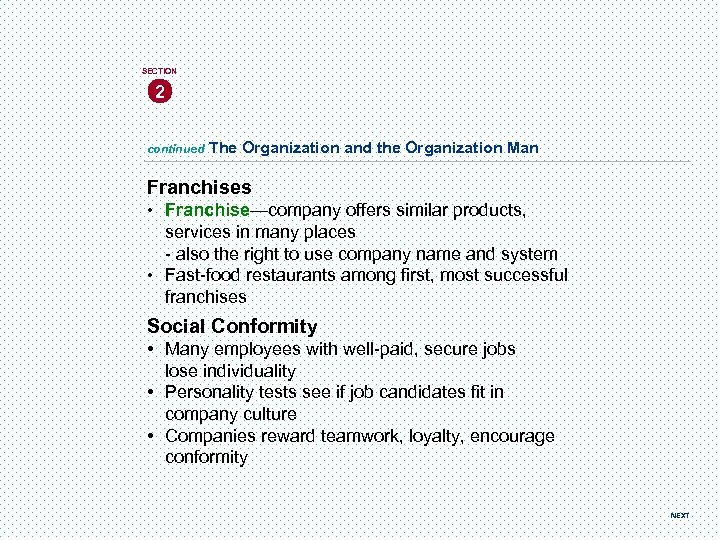 SECTION 2 continued The Organization and the Organization Man Franchises • Franchise—company offers similar