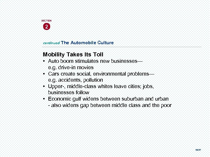 SECTION 2 continued The Automobile Culture Mobility Takes Its Toll • Auto boom stimulates