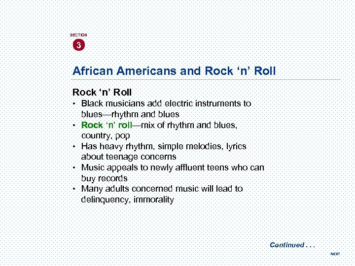 SECTION 3 African Americans and Rock ‘n’ Roll • Black musicians add electric instruments