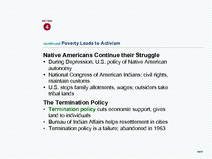 SECTION 4 continued Poverty Leads to Activism Native Americans Continue their Struggle • During