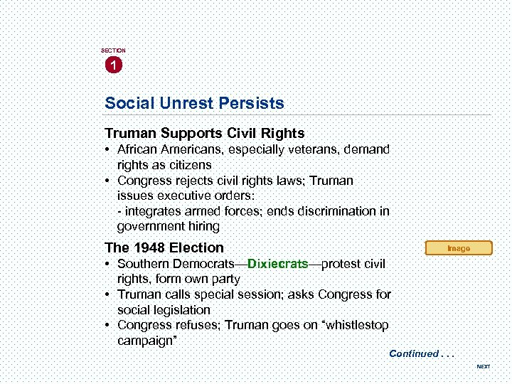 SECTION 1 Social Unrest Persists Truman Supports Civil Rights • African Americans, especially veterans,