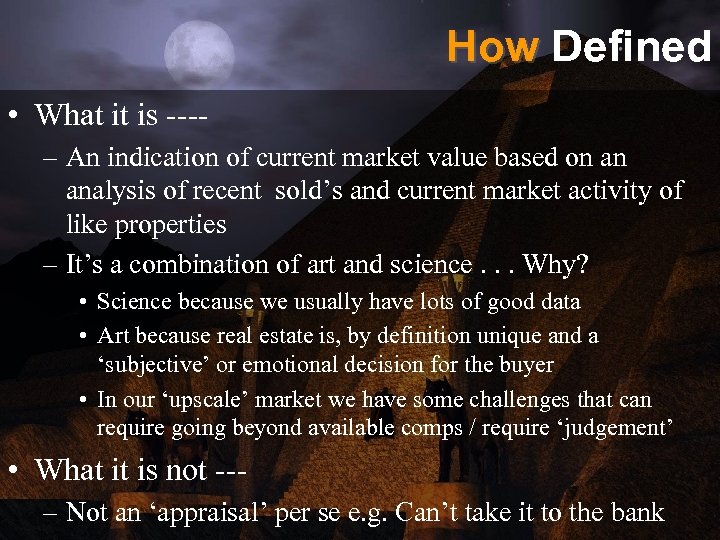 How Defined • What it is ---– An indication of current market value based