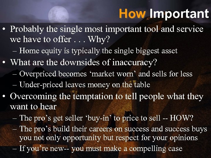 How Important • Probably the single most important tool and service we have to