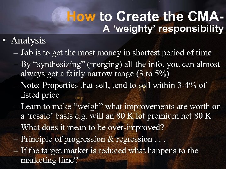 How to Create the CMA- A ‘weighty’ responsibility • Analysis – Job is to