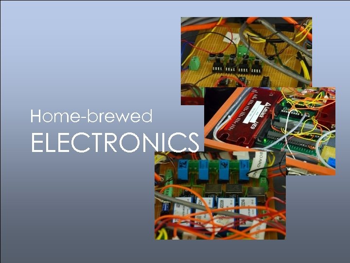 Home-brewed ELECTRONICS 