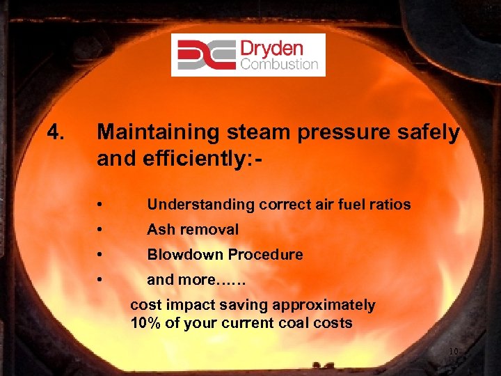 4. Maintaining steam pressure safely and efficiently: • Understanding correct air fuel ratios •