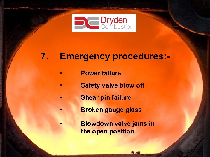 7. Emergency procedures: • Power failure • Safety valve blow off • Shear pin