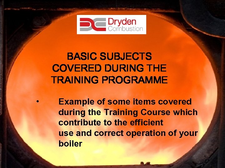 BASIC SUBJECTS COVERED DURING THE TRAINING PROGRAMME • Example of some items covered during
