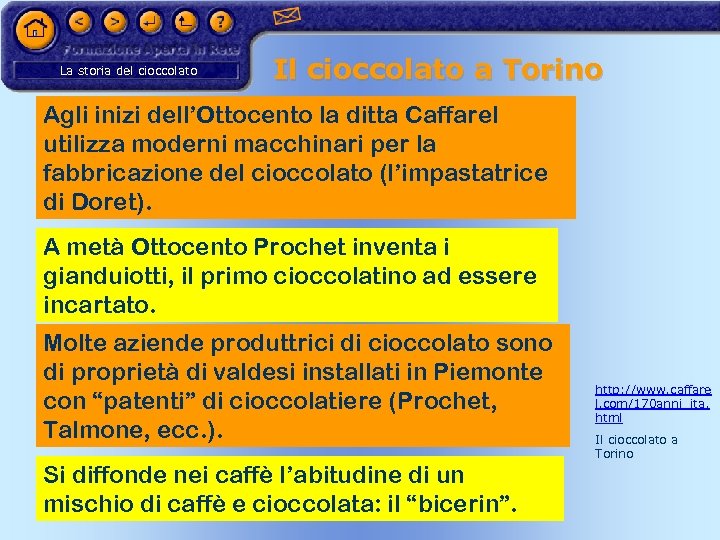 La storia del cioccolato Il cioccolato a Torino Agli inizi dell’Ottocento la ditta Caffarel