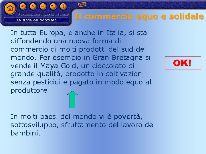 La storia del cioccolato Il commercio equo e solidale In tutta Europa, e anche
