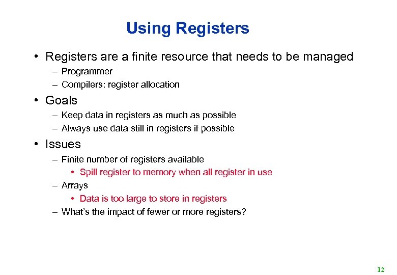 Using Registers • Registers are a finite resource that needs to be managed –