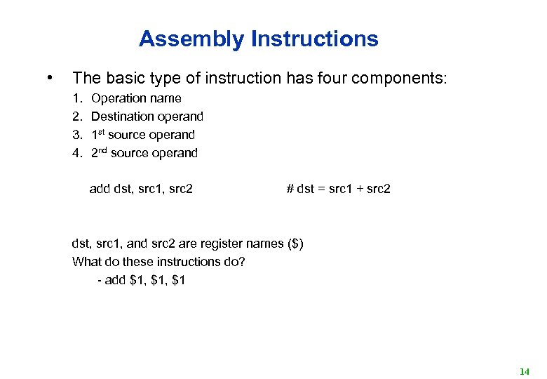 Assembly Instructions • The basic type of instruction has four components: 1. 2. 3.