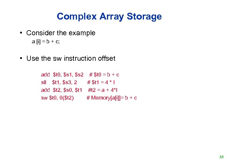 Complex Array Storage • Consider the example a [i] = b + c; •