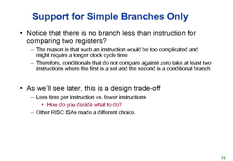 Support for Simple Branches Only • Notice that there is no branch less than