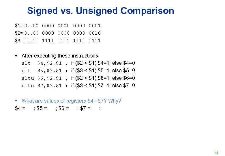 Signed vs. Unsigned Comparison $1= 0… 00 0000 0001 $2= 0… 00 0000 0010