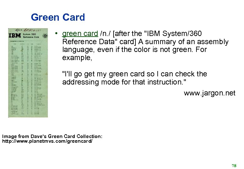 Green Card • green card /n. / [after the "IBM System/360 Reference Data" card]