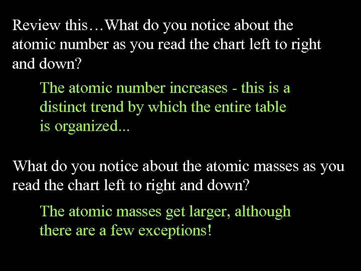 Review this…What do you notice about the atomic number as you read the chart