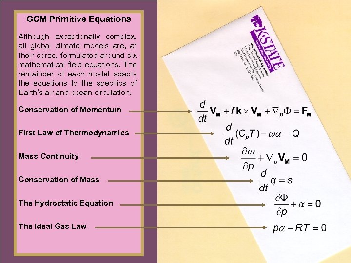 GCM Primitive Equations Although exceptionally complex, all global climate models are, at their cores,