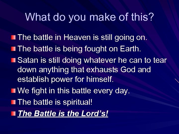 What do you make of this? The battle in Heaven is still going on.