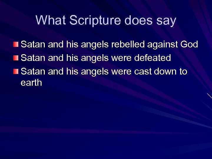 What Scripture does say Satan and his angels rebelled against God Satan and his