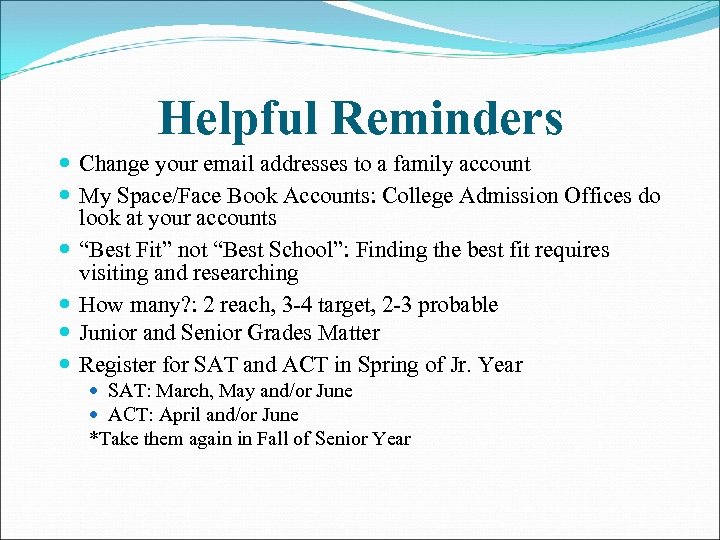 Helpful Reminders Change your email addresses to a family account My Space/Face Book Accounts: