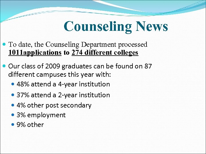 Counseling News To date, the Counseling Department processed 1011 applications to 274 different colleges