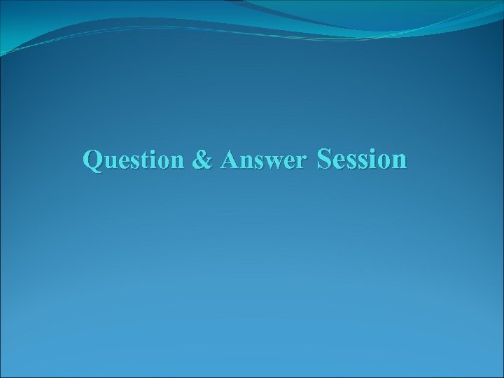 Question & Answer Session 