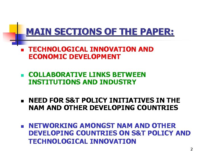 MAIN SECTIONS OF THE PAPER: n n TECHNOLOGICAL INNOVATION AND ECONOMIC DEVELOPMENT COLLABORATIVE LINKS