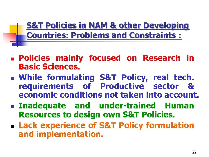 S&T Policies in NAM & other Developing Countries: Problems and Constraints : n n