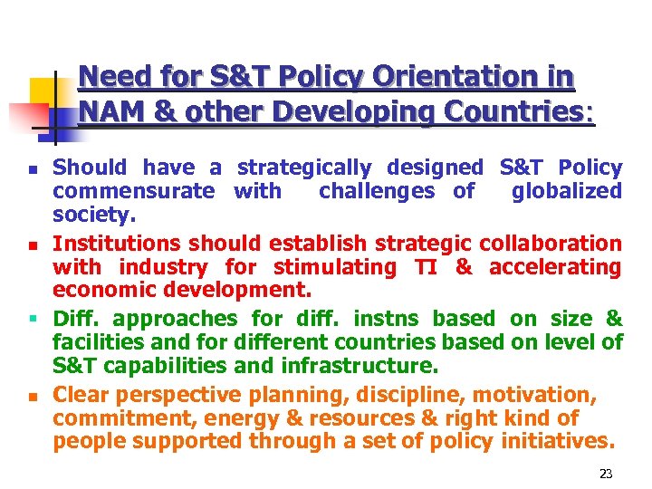 Need for S&T Policy Orientation in NAM & other Developing Countries: Should have a