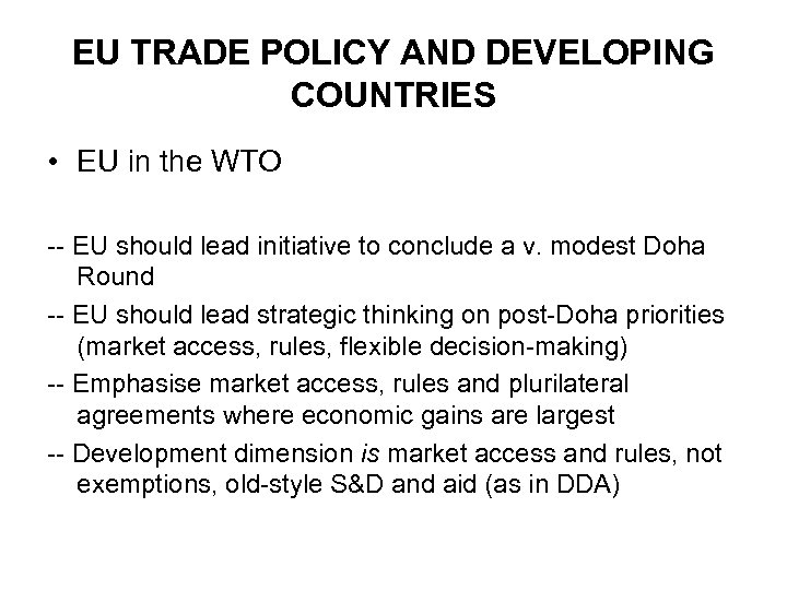 EU TRADE POLICY AND DEVELOPING COUNTRIES • EU in the WTO -- EU should