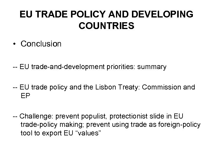 EU TRADE POLICY AND DEVELOPING COUNTRIES • Conclusion -- EU trade-and-development priorities: summary --