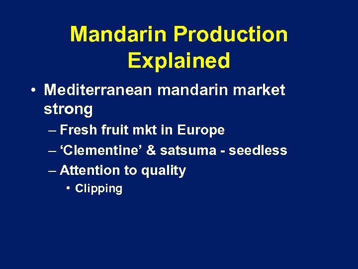 Mandarin Production Explained • Mediterranean mandarin market strong – Fresh fruit mkt in Europe